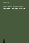 Marketing-Modelle : Anwendungsmoglichkeiten und Entwicklung computergestutzter Modelle im Marketing - eBook