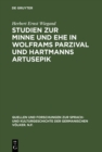 Studien zur Minne und Ehe in Wolframs Parzival und Hartmanns Artusepik - eBook