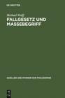 Fallgesetz und Massebegriff : Zwei wissenschaftshistorische Untersuchungen zur Kosmologie des Johannes Philoponus - eBook