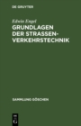 Grundlagen der Strassenverkehrstechnik : Theorie der Leistungsfahigkeit - eBook