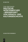 Deutsche Worterbucher - Brennpunkt von Sprach- und Kulturgeschichte - eBook