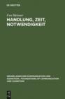 Handlung, Zeit, Notwendigkeit : Eine ontologisch-semantische Untersuchung - eBook