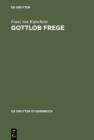 Gottlob Frege : Eine Einfuhrung in sein Werk - eBook