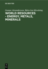 World resources - Energy, metals, minerals : Studies in economic and political geography - eBook