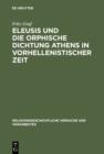 Eleusis und die orphische Dichtung Athens in vorhellenistischer Zeit - eBook