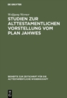 Studien zur alttestamentlichen Vorstellung vom Plan Jahwes - eBook