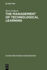 The Management of Technological Learning : Lessons of a Biotechnology Company - eBook