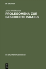 Prolegomena zur Geschichte Israels : Mit einem Stellenregister - eBook