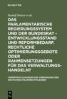 Das parlamentarische Regierungssystem und der Bundesrat - Entwicklungsstand und Reformbedarf. Rechtliche Optimierungsgebote oder Rahmensetzungen fur das Verwaltungshandeln? : Berichte und Diskussionen - eBook