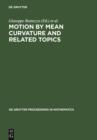 Motion by Mean Curvature and Related Topics : Proceedings of the International Conference held at Trento, Italy, 20-24, 1992 - eBook