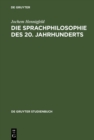 Die Sprachphilosophie des 20. Jahrhunderts : Grundpositionen und -probleme - eBook
