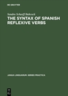 The Syntax of Spanish Reflexive Verbs : The Parameters of the Middle Voice - eBook