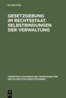 Gesetzgebung im Rechtsstaat. Selbstbindungen der Verwaltung : Berichte und Diskussionen auf der Tagung der Vereinigung der Deutschen Staatsrechtslehrer in Trier vom 30. September - 3. Oktober 1981 - eBook