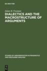 Dialectics and the Macrostructure of Arguments : A Theory of Argument Structure - eBook