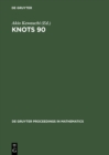 Knots 90 : Proceedings of the International Conference on Knot Theory and Related Topics held in Osaka (Japan), August 15-19, 1990 - eBook