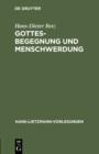 Gottesbegegnung und Menschwerdung : Zur religionsgeschichtlichen und theologischen Bedeutung der "Mithrasliturgie" (PGM IV.475-820) - eBook