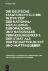 Die deutsche Staatsrechtslehre in der Zeit des Nationalsozialismus. Europaisches und nationales Verfassungsrecht. Der Staat als Wirtschaftssubjekt und Auftraggeber : Berichte und Diskussionen auf der - eBook