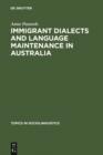 Immigrant Dialects and Language Maintenance in Australia : The Case of the Limburg and Swabian Dialects - eBook