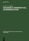 Wahrheit, Perspektive, Interpretation : Nietzsche und die philosophische Hermeneutik - eBook