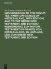 Concordance to the Novum Testamentum Graece of Nestle-Aland, 26th edition, and to the Greek New Testament, 3rd edition/ Konkordanz zum Novum Testamentum Graece von Nestle-Aland, 26. Auflage, und zum G - eBook
