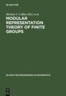 Modular Representation Theory of Finite Groups : Proceedings of a Symposium held at the University of Virginia, Charlottesville, May 8-15, 1998 - eBook