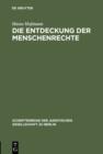 Die Entdeckung der Menschenrechte : Zum 50. Jahrestag der Allgemeinen Menschenrechtserklarung vom 10. Dezember 1948. Vortrag gehalten vor der Juristischen Gesellschaft zu Berlin am 25. November 1998 - eBook