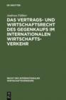 Das Vertrags- und Wirtschaftsrecht des Gegenkaufs im internationalen Wirtschaftsverkehr - eBook