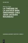 La theorie de la societe bien ordonnee chez Jean-Jacques Rousseau - eBook