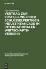 Vertrag zur Erstellung einer schlusselfertigen Industrieanlage im internationalen Wirtschaftsverkehr - eBook