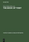The Book of Tobit : Texts from the Principal Ancient and Medieval Traditions. With Synopsis, Concordances, and Annotated Texts in Aramaic, Hebrew, Greek, Latin, and Syriac - eBook