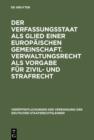 Der Verfassungsstaat als Glied einer europaischen Gemeinschaft. Verwaltungsrecht als Vorgabe fur Zivil- und Strafrecht : Berichte und Diskussionen auf der Tagung der Vereinigung der Deutschen Staatsre - eBook