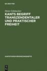 Kants Begriff transzendentaler und praktischer Freiheit : Eine entwicklungsgeschichtliche Studie - eBook