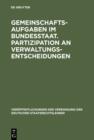 Gemeinschaftsaufgaben im Bundesstaat. Partizipation an Verwaltungsentscheidungen : Berichte und Diskussionen auf der Tagung der Vereinigung der Deutschen Staatsrechtslehrer in Salzburg vom 4. bis 7. O - eBook