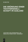 Die Grundung einer Tochtergesellschaft im Ausland - eBook