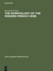 The Morphology of the Modern French Verb - eBook