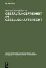 Gestaltungsfreiheit im Gesellschaftsrecht : Deutschland, Europa und USA. 11. ZGR-Symposion "25 Jahre ZGR" - eBook