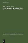 Groups - Korea 94 : Proceedings of the International Conference held at Pusan National University, Pusan, Korea, August 18-25, 1994 - eBook