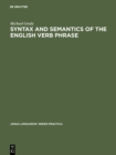 Syntax and Semantics of the English Verb Phrase - eBook