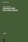 Spanischer Naturalismus : Entwurf eines Epochenprofils im Kontext des >Krausopositivismo - eBook