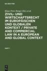 Zivil- und Wirtschaftsrecht im Europaischen und Globalen Kontext / Private and Commercial Law in a European and Global Context : Festschrift fur Norbert Horn zum 70. Geburtstag - eBook