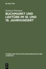 Buchmarkt und Lekture im 18. und 19. Jahrhundert : Beitrage zum literarischen Leben 1750-1880 - eBook