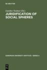 Juridification of Social Spheres : A Comparative Analysis in the Areas ob Labor, Corporate, Antitrust and Social Welfare Law - eBook