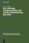 Die fruhen Sammlungen des Zwolfprophetenbuches : Entstehung und Komposition - eBook