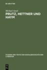 Prutz, Hettner und Haym : Hegelianische Literaturgeschichtsschreibung zwischen spekulativer Kunstdeutung und philologischer Quellenkritik - eBook