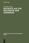 Ein Blick auf die Ruckseite der Leinwand : Feministische Perspektiven zur Produktion von Weiblichkeit im Diskurs >Film - eBook