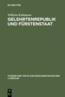 Gelehrtenrepublik und Furstenstaat : Entwicklung und Kritik des deutschen Spathumanismus in der Literatur des Barockzeitalters - eBook