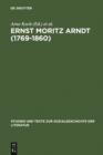 Ernst Moritz Arndt (1769-1860) : Deutscher Nationalismus - Europa - Transatlantische Perspektiven. German Nationalism - European Visions - American Interpretations - eBook