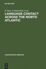 Language Contact across the North Atlantic : Proceedings of the Working Groups held at the University College, Galway (Ireland), 1992 and the University of Goteborg (Sweden), 1993 - eBook