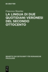 La lingua di due quotidiani veronesi del secondo Ottocento - eBook