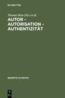 Autor - Autorisation - Authentizitat : Beitrage der Internationalen Fachtagung der Arbeitsgemeinschaft fur germanistische Edition [...] - eBook